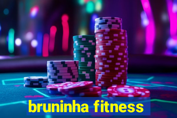 bruninha fitness